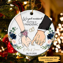 Load image into Gallery viewer, Personalized We Got Married During A Pandemic Ornament, Wedding Married Ornament, Christmas Ornament, Personalized Ornament