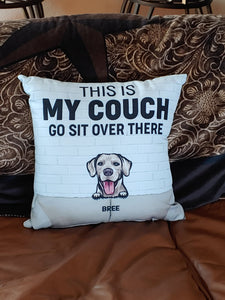 Personalized dog Throw Pillow, This is our couch go sit over there
