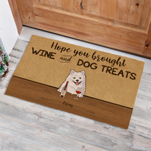 Load image into Gallery viewer, HOPE YOU BROUGHT WINE/BEER AND DOG TREATS - CUSTOM FUNNY PET DOORMAT