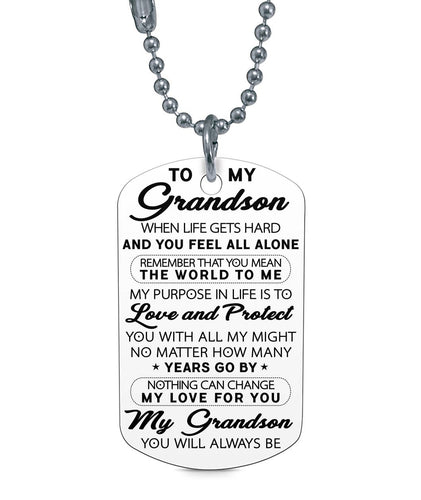 WHEN LIFE GETS HARD AND YOU FEEL ALL ALONE - TO MY GRANDSON DOG TAG - NLD STORE