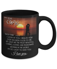 Load image into Gallery viewer, EACH TIME I LOOK AT YOU - TO MY WIFE MUG - NLD STORE