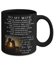 Load image into Gallery viewer, IF YOU&#39;RE ASKING IF I NEED YOU - TO MY WIFE MUG - NLD STORE