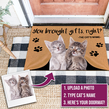 Load image into Gallery viewer, YOU BROUGHT GIFTS, RIGHT? CUSTOM FUNNY PET DOORMAT