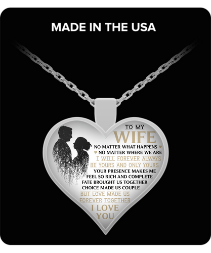 LOVE MADE US FOREVER TOGETHER - TO MY WIFE NECKLACE - NLD STORE