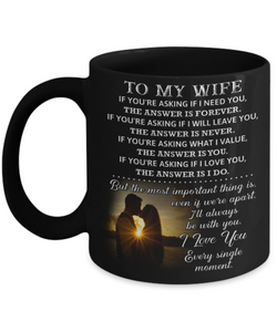 IF YOU'RE ASKING IF I NEED YOU - TO MY WIFE MUG - NLD STORE