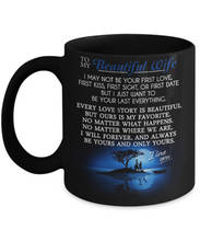 Load image into Gallery viewer, I MAY NOT BE YOUR FIRST LOVE - TO MY WIFE MUG - NLD STORE