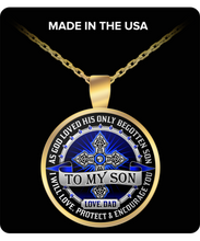Load image into Gallery viewer, AS GOD LOVED HIS ONLY BEGOTTEN SON - TO MY SON NECKLACE - LOVE DAD