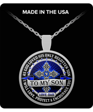 Load image into Gallery viewer, AS GOD LOVED HIS ONLY BEGOTTEN SON - TO MY SON NECKLACE - LOVE DAD