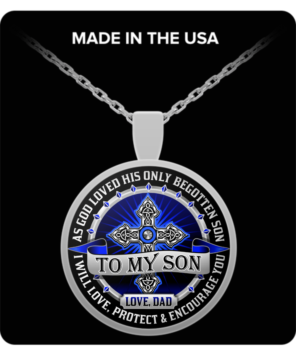 AS GOD LOVED HIS ONLY BEGOTTEN SON - TO MY SON NECKLACE - LOVE DAD