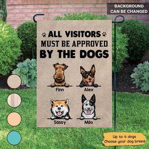 All Visitors Must Be Approved By Dogs Personalized Garden Flag 12"X18"