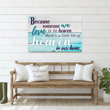 Load image into Gallery viewer, &quot;BECAUSE SOMEONE WE LOVE IS IN HEAVEN...&quot; - PREMIUM CANVAS, POSTER