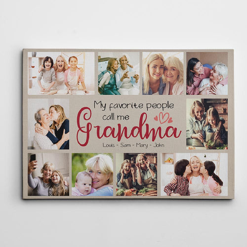 My Favorite People Call Me Grandma - Custom Photo Premium Canvas, Poster