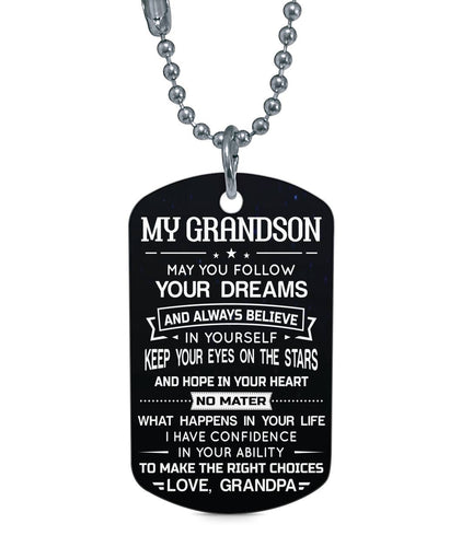 MAY YOU FOLLOW YOUR DREAMS - TO MY GRANDSON DOG TAG - NLD STORE
